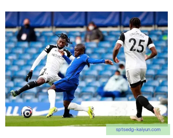 切尔西在英超表现稳健，持续保持竞争力增强的良好态势