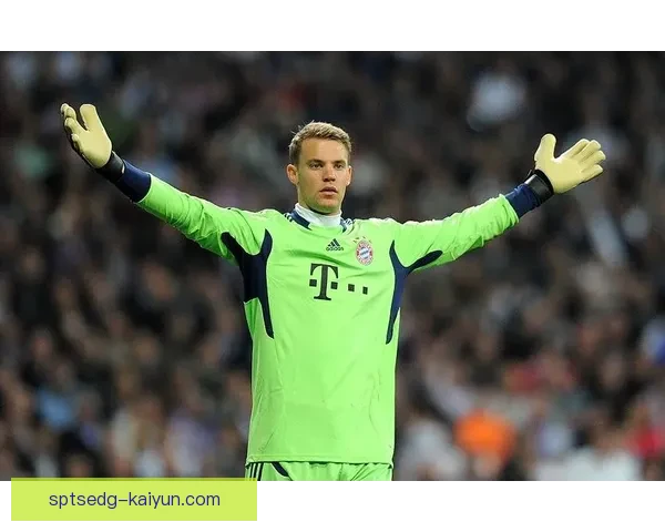 诺伊尔职业生涯展望：状态稳健，持续发挥门将领袖作用